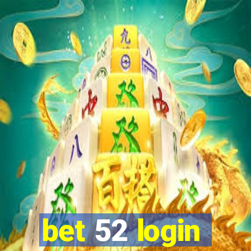 bet 52 login